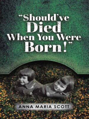 cover image of "Should've Died When You Were Born!"